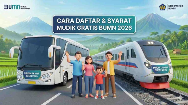Cara Daftar dan Syarat Mudik Gratis BUMN 2026 Paling Lengkap!