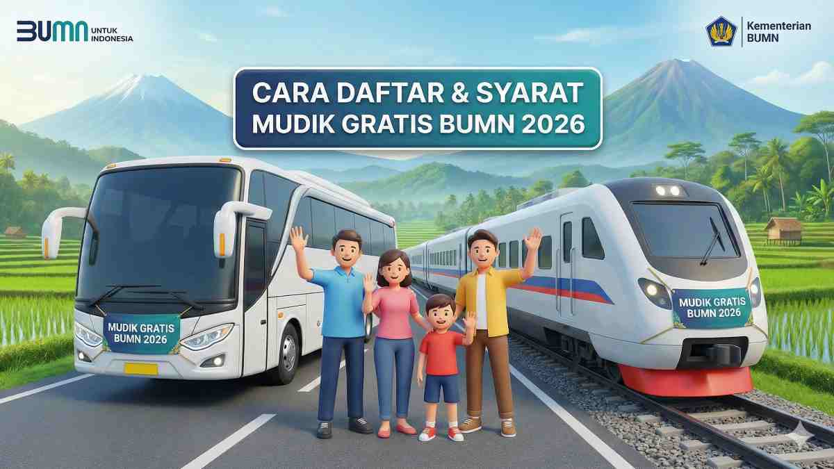 Cara Daftar dan Syarat Mudik Gratis BUMN 2026 Paling Lengkap!